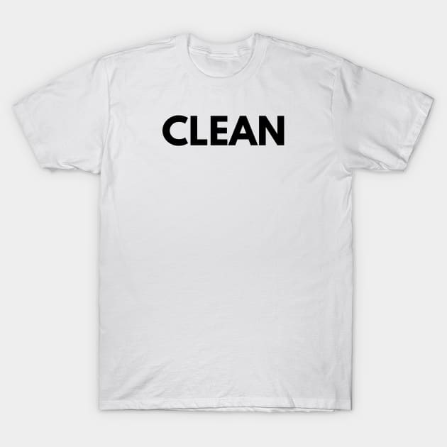 CLEAN T-Shirt by everywordapparel